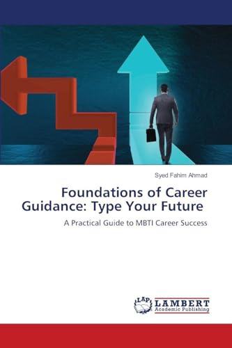 Foundations of Career Guidance: Type Your Future: A Practical Guide to MBTI Career Success