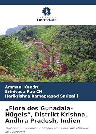Flora des Gunadala-Hügels, Distrikt Krishna, Andhra Pradesh, Indien: Taxonomische Untersuchungen einheimischer Pflanzen im Hochland