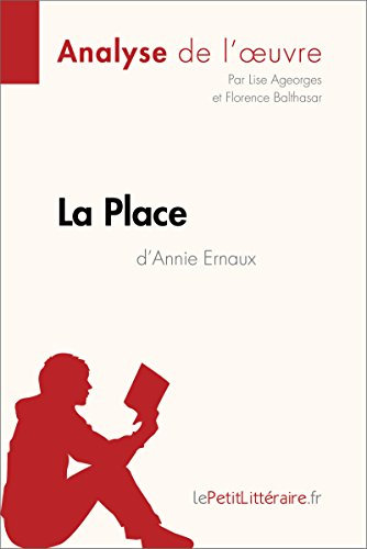 La Place d'Annie Ernaux (Analyse de l'oeuvre): Analyse complète et résumé détaillé de l'oeuvre (Fiche de lecture) (French Edition)