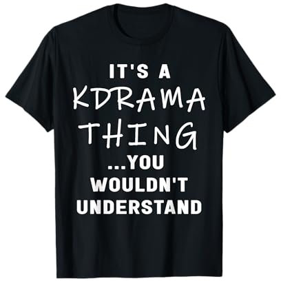 Lustiges koreanisches Drama K Drama It's A KDrama Thing T-Shirt