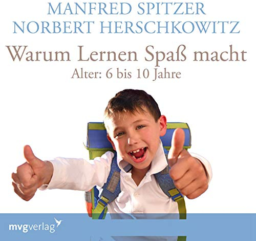 Warum lernen Spaß macht - 6-10 Jahre