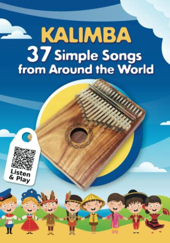 Kalimba. 37 Simple Songs from Around the World: Play by Number (Play Right Away: Super Easy Kalimba Sheet Music for Adult Beginners, Band 4)