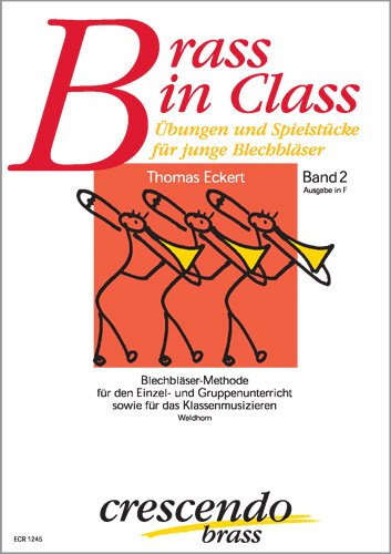 Brass in Class. Übungen und Spielstücke für junge Blechbläser. Band II: Ausgabe in F (Waldhorn)