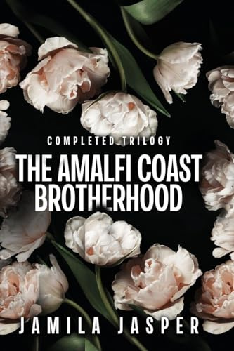 The Amalfi Coast Brotherhood Complete Trilogy: BWWM Dark Mafia Romance