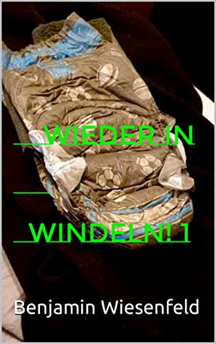 Wieder in Windeln! 1: Julian trägt wieder Windeln