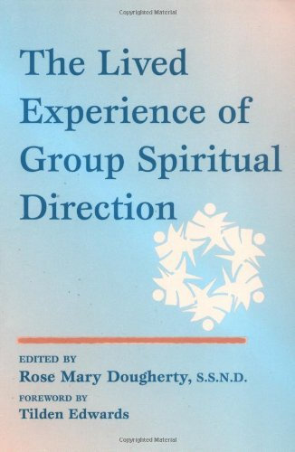 Lived Experience of Group Spiritual Direction,The by Rose Mary Dougherty SSND (1-Sep-2003) Paperback