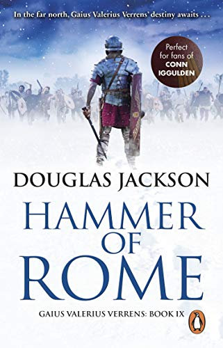 Hammer of Rome: (Gaius Valerius Verrens 9): A thrilling and dramatic historical adventure that conjures up Roman Britain perfectly (English Edition)