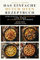 Das einfache Dutch Oven Rezeptbuch: Inklusive 100 Rezepten und über 40 farbigen Bildern. +digitalem Dutch Oven Auswahl Guide.