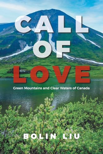 Call of Love: Green Mountains and Clear Waters of Canada