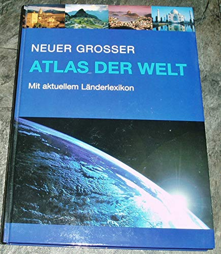 Neuer grosser Atlas der Welt : mit aktuellem Länderlexikon.