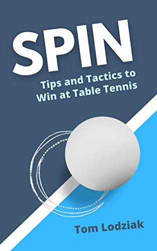 SPIN: Tips and tactics to win at table tennis (English Edition)