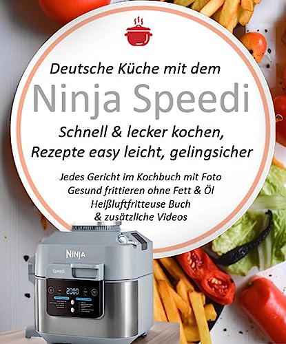 Deutsche Küche mit dem Ninja Speedi Schnell & lecker kochen, Rezepte easy leicht, gelingsicher: Jedes Gericht im Kochbuch mit Foto. Gesund frittieren ohne ... Kochbücher und Anleitungen 3)
