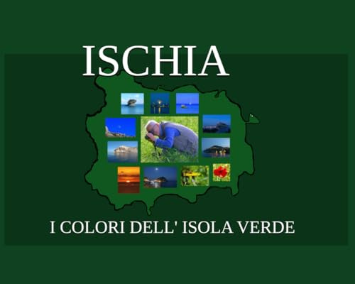 ISCHIA: I COLORI DELL' ISOLA VERDE