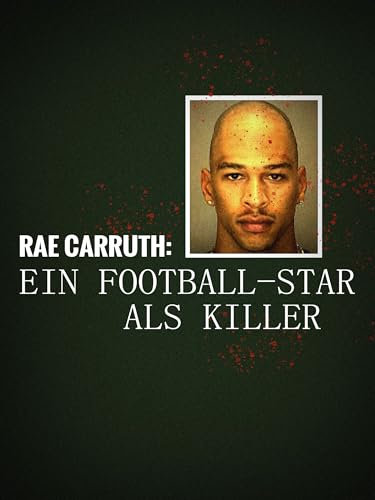 Rae Carruth: Ein Football-Star als Killer