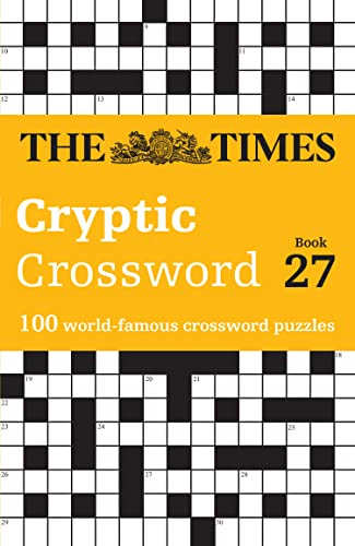 The Times Cryptic Crossword Book 27: 100 world-famous crossword puzzles (Times Crosswords)