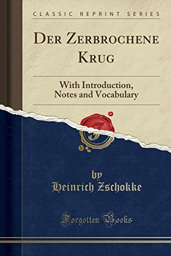 Der Zerbrochene Krug: With Introduction, Notes and Vocabulary (Classic Reprint)
