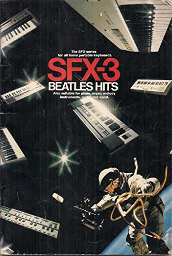 SFX-3: Beatles Hits (The SFX series for all home portable keyboards)