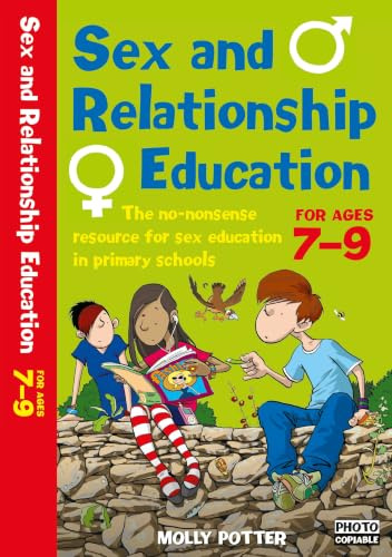 Sex and Relationships Education 7-9: The no nonsense guide to sex education for all primary teachers