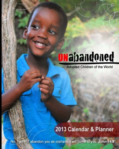 UNabandoned: 2013 Calendar/Planner: Adopted Children of the World