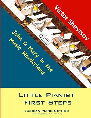 Little Pianist First Steps: Introductory Part Two (Little Pianist. Russian School of Piano Playing)