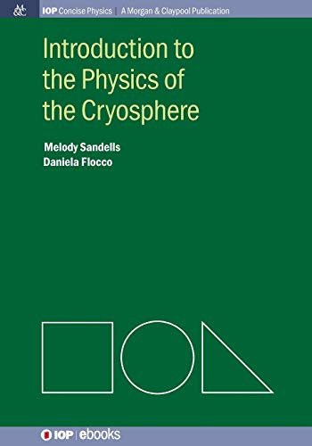 Introduction to the Physics of the Cryosphere (IOP Concise Physics)