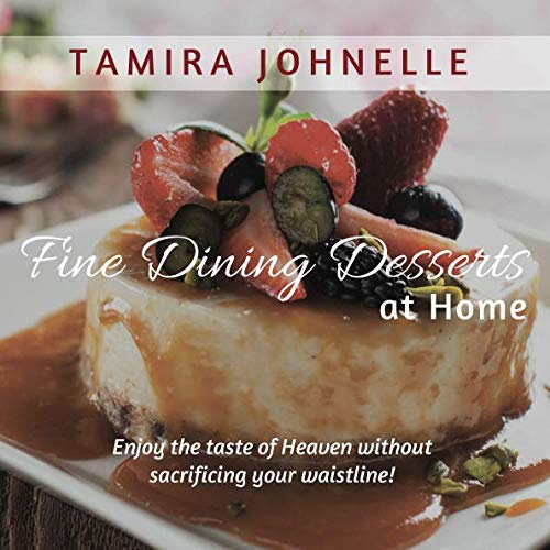 Fine Dining Desserts at Home