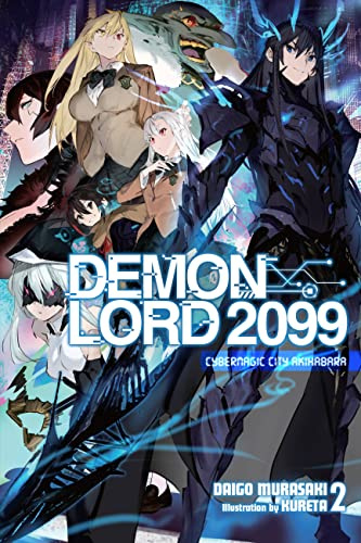 Demon Lord 2099, Vol. 2 (light novel): Cybermagic City Akihabara (Volume 2)