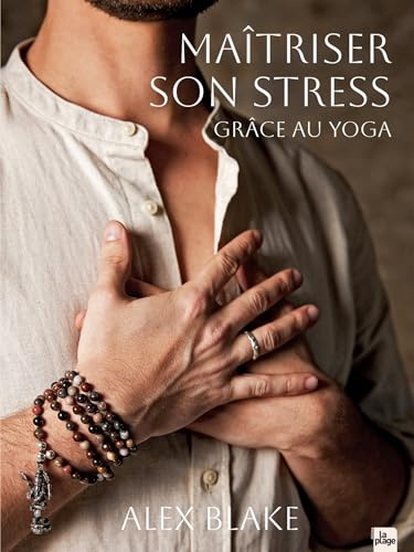 Maîtriser son stress grâce au yoga