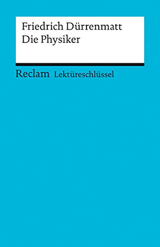 Friedrich Dürrenmatt: Die Physiker. Lektüreschlüssel