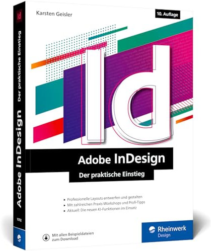 Adobe InDesign: Der praktische Einstieg. Aktuell zur Version 2025. Inklusive der neuen KI-Funktionen