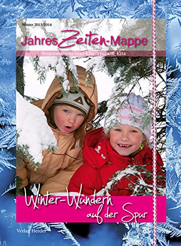 JahresZeiten-Mappe Winter-Wundern auf der Spur: Inspirationen und Ideen für die Kita