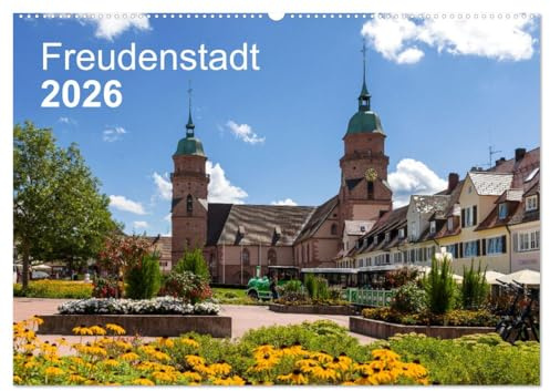 Freudenstadt 2026 (Wandkalender 2026 DIN A2 quer), CALVENDO Monatskalender: Freudenstadt, die liebenswerte Stadt im Schwarzwald (CALVENDO Orte)