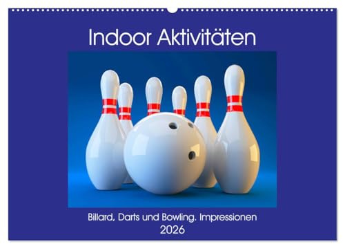 Indoor Aktivitäten. Billard, Darts und Bowling. Impressionen (Wandkalender 2026 DIN A2 quer), CALVENDO Monatskalender: Gemütliche Abende beim Geschicklichkeits- und Präzisionssport (CALVENDO Sport)