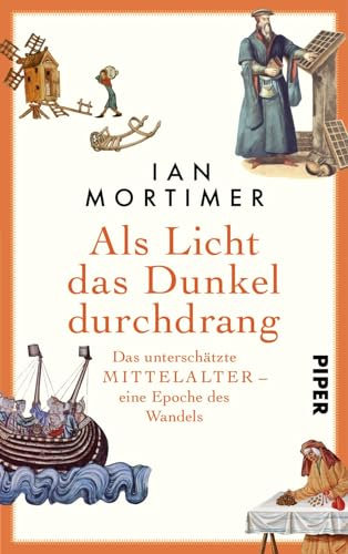 Als Licht das Dunkel durchdrang: Das unterschätzte Mittelalter – eine Epoche des Wandels | Ein faszinierender Blick auf die Epoche des Wandels