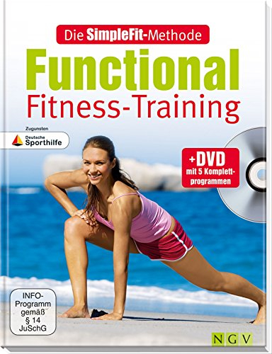 Die SimpleFit-Methode Functional Fitness-Training (Mit DVD): Zugunsten Deutsche Sporthilfe