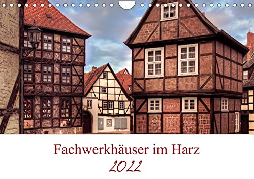 Fachwerkhäuser im Harz (Wandkalender 2022 DIN A4 quer): Fachwerkhäuser aus dem Harz. Gestaltet wie aus einer anderen Zeit. (Geburtstagskalender, 14 Seiten ) (CALVENDO Orte)