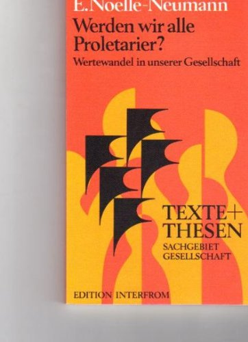 Werden wir alle Proletarier?. Wertewandel in unserer Gesellschaft