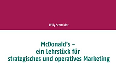 McDonald's - ein Lehrstück für strategisches und operatives Marketing