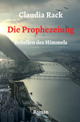 Die Prophezeiung (Rebellen des Himmels)