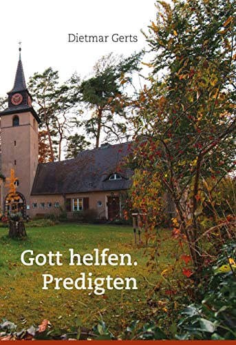 Gott helfen: Predigten