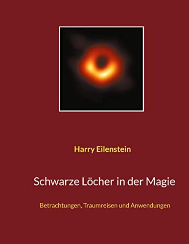 Schwarze Löcher in der Magie: Betrachtungen, Traumreisen und Anwendungen