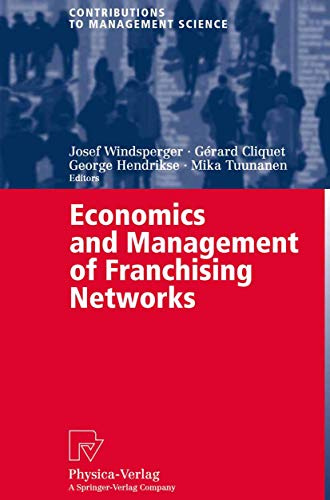 Economics and Management of Franchising Networks (Contributions to Management Science)