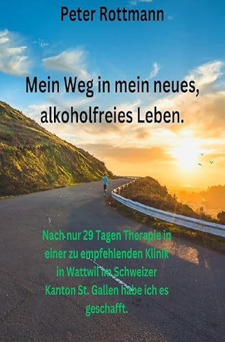 Mein Weg in mein neues, alkoholfreies Leben: Schluss mit dem täglichen Alkohol
