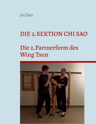 Die 2.Sektion Chi Sao: Die 2.Partnerform des Wing Tsun