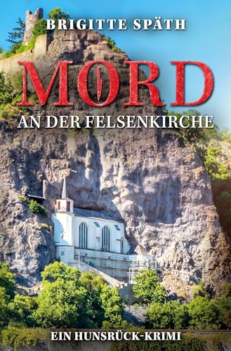 Mord an der Felsenkirche: Ein Hunsrück-Krimi