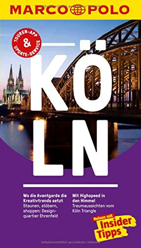 MARCO POLO Reiseführer Köln: Reisen mit Insider-Tipps. Inkl. kostenloser Touren-App und Events&News.