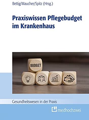 Praxiswissen Pflegebudget im Krankenhaus (Gesundheitswesen in der Praxis)
