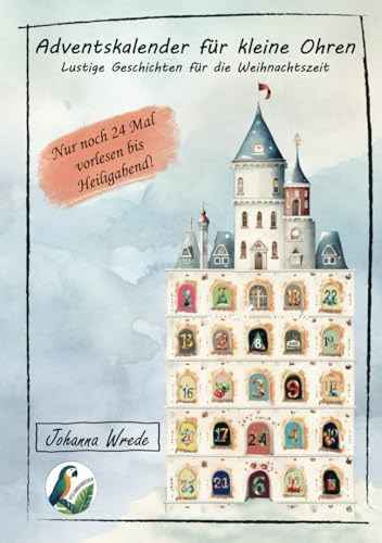 Adventskalender für kleine Ohren: Lustige Geschichten für die Weihnachtszeit