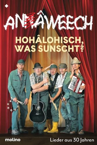 HOHÂLOHISCH, WAS SUNSCHT?: Lieder aus 30 Jahren | Die bekannteste Mundartband aus dem Hohenloher Kochertal: Lieder aus 30 Jahren | Die bekannteste Mundartband aus Hohenlohe