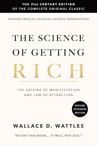 The Science of Getting Rich: The 21st Century Edition of the Complete Original Classic